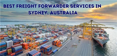 Best Freight Forwarder Services in Sydney, Australia
